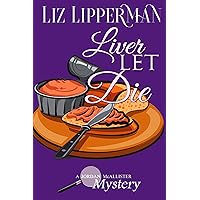 Liver Let Die (A Jordan McAllister Mystery Book 1) Liver Let Die (A Jordan McAllister Mystery Book 1) Kindle Paperback Mass Market Paperback