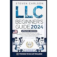 LLC Beginner's Guide, Updated Edition: The Most Complete and Easy-to-Follow Handbook on How to Form, Manage and Maintain Your Limited Liability Company (Start A Business) LLC Beginner's Guide, Updated Edition: The Most Complete and Easy-to-Follow Handbook on How to Form, Manage and Maintain Your Limited Liability Company (Start A Business) Paperback Kindle Hardcover