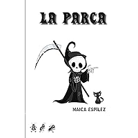 La Parca: Más relatos de Normal? (Spanish Edition) La Parca: Más relatos de Normal? (Spanish Edition) Kindle Paperback