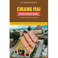 Chiang Mai travel pocket guide: Experience the Enchantment of Chiang Mai (Thailand Travel Edition) Chiang Mai travel pocket guide: Experience the Enchantment of Chiang Mai (Thailand Travel Edition) Paperback Kindle