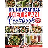 DR. NOWZARDAN DIET PLAN & COOKBOOK BIBLE: Transform Yourself Effortlessly! Easy Recipes. Shed Pounds with Dr. Now’s 1200-Calorie guide. Burn Fat, ... Plan of Delicious & Affordable Dishes Now!