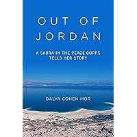 Out of Jordan: A Sabra in the Peace Corps Tells Her Story Out of Jordan: A Sabra in the Peace Corps Tells Her Story Kindle Audible Audiobook Hardcover