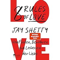 8 Rules of Love: Vom Finden, Bewahren und Loslassen der Liebe (German Edition) 8 Rules of Love: Vom Finden, Bewahren und Loslassen der Liebe (German Edition) Kindle Audible Audiobook Perfect Paperback
