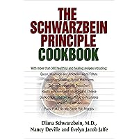 The Schwarzbein Principle Cookbook The Schwarzbein Principle Cookbook Paperback Kindle