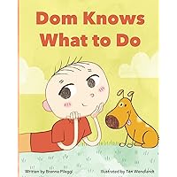 Dom Knows What To Do Dom Knows What To Do Kindle Paperback
