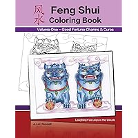 Feng Shui Coloring Book: Good Fortune Charms & Cures Feng Shui Coloring Book: Good Fortune Charms & Cures Paperback
