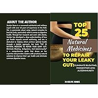 TOP 25 NATURAL MEDICINE TO REPAIR YOUR LEAKY GUT: Discover Proven Natural Remedies to Banish Bloating, Indigestion, and Autoimmunity and Heal Your Gut ... of Digestive Pain and Reclaim Your Health TOP 25 NATURAL MEDICINE TO REPAIR YOUR LEAKY GUT: Discover Proven Natural Remedies to Banish Bloating, Indigestion, and Autoimmunity and Heal Your Gut ... of Digestive Pain and Reclaim Your Health Kindle Paperback