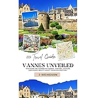 Vannes Unveiled (France) 2024 Travel Guide: 
