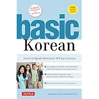 Basic Korean: Learn to Speak Korean in 19 Easy Lessons (Companion Online Audio and Dictionary) Basic Korean: Learn to Speak Korean in 19 Easy Lessons (Companion Online Audio and Dictionary) Paperback Kindle