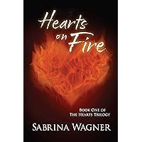 Hearts on Fire : A First Love, Coming of Age Romance (Hearts Trilogy Book 1) Hearts on Fire : A First Love, Coming of Age Romance (Hearts Trilogy Book 1) Kindle Paperback