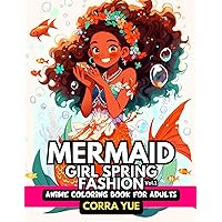 Mermaid Girl Spring Fashion - Anime Coloring Book For Adults Vol.1: Glamorous Nappy Hairstyles & Cute Charming Faces, Beautiful Mythical Marine Life & ... anime manga & comics coloring collection) Mermaid Girl Spring Fashion - Anime Coloring Book For Adults Vol.1: Glamorous Nappy Hairstyles & Cute Charming Faces, Beautiful Mythical Marine Life & ... anime manga & comics coloring collection) Paperback