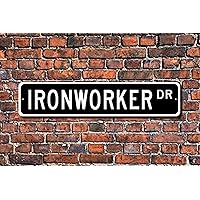 Ironworker, Ironworker Gift, Ironworker Sign, Metal Worker, Gift for Ironworker, Construction, Custom Street Sign, Metal Sign, 4