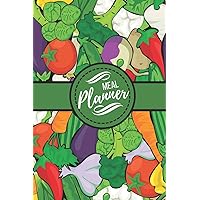 Meal Planner: 52 Week ~ Track And Plan All Your Meals ~ Vegetable Design