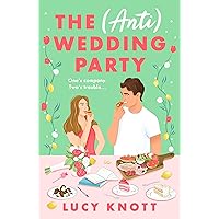 The (Anti) Wedding Party: A brand-new for 2024 absolutely hilarious and heart-warming rom-com that you won't be able to put down The (Anti) Wedding Party: A brand-new for 2024 absolutely hilarious and heart-warming rom-com that you won't be able to put down Kindle Paperback