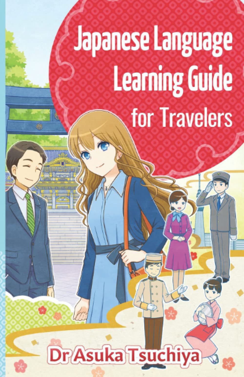 Japanese Language Learning Guide for Travelers: Easy way to learn Japanese for your Japan trip