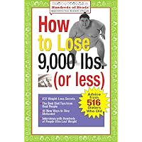 How to Lose 9,000 lbs. (or Less): Advice from 516 Dieters Who Did (Hundreds of Heads Survival Guides) How to Lose 9,000 lbs. (or Less): Advice from 516 Dieters Who Did (Hundreds of Heads Survival Guides) Paperback Kindle