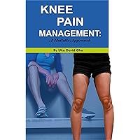 Knee pain management: A holistic approach