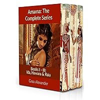 Amarna The Complete Series: Books I - III: Ida, Hawara & Raia: A fictional interpretation of the true events that took place in Ancient Egypt & Hattusa before & after Pharaoh Tutankhamun’s death