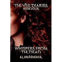 Whispers From The Dead (The Veil Diaries Book 4)