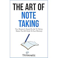 The Art Of Note Taking: Your Research-Based Guide To Taking Notes That Will Stick To Your Memory (Self-Learning Mastery) The Art Of Note Taking: Your Research-Based Guide To Taking Notes That Will Stick To Your Memory (Self-Learning Mastery) Kindle Paperback Audible Audiobook Hardcover