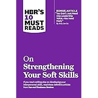 HBR's 10 Must Reads on Strengthening Your Soft Skills (with bonus article 