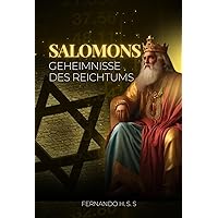 Salomons Geheimnisse des Reichtums: Der reichste Mann der Bibel (German Edition)