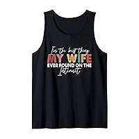 I'm The Best Thing My Wife Ever Found On The Internet Retro Tank Top