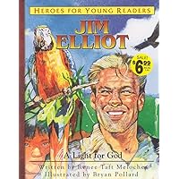 Jim Elliot a Light for God (Heroes for Young Readers) Jim Elliot a Light for God (Heroes for Young Readers) Hardcover