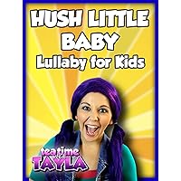Hush Little Baby - Lullaby for Kids on Tea Time with Tayla
