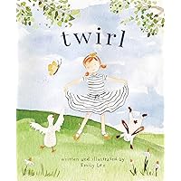 Twirl: God Loves You and Created You with Your Own Special Twirl Twirl: God Loves You and Created You with Your Own Special Twirl Hardcover