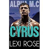 Cyrus: A Curvy Younger Woman, Older Alpha Biker Romance (Alpha M.C Book 5) Cyrus: A Curvy Younger Woman, Older Alpha Biker Romance (Alpha M.C Book 5) Kindle