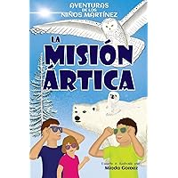 La misión ártica: The Arctic Quest (Martinez Kids Adventures) (Spanish Edition)