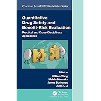 Quantitative Drug Safety and Benefit Risk Evaluation: Practical and Cross-Disciplinary Approaches (Chapman & Hall/CRC Biostatistics Series) Quantitative Drug Safety and Benefit Risk Evaluation: Practical and Cross-Disciplinary Approaches (Chapman & Hall/CRC Biostatistics Series) Kindle Hardcover Paperback