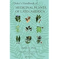 Duke's Handbook of Medicinal Plants of Latin America Duke's Handbook of Medicinal Plants of Latin America Kindle Hardcover