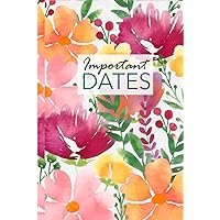 Important Dates: Birthday and Anniversary Reminder Book Floral Cover. Important Dates: Birthday and Anniversary Reminder Book Floral Cover. Hardcover Paperback