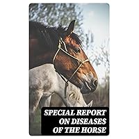 Special Report on Diseases of the Horse Special Report on Diseases of the Horse Kindle Leather Bound