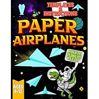 Paper Airplanes: For Kids (Ages 8-12) Ready to Fold and Fly Paper Airplane Kit with Instructions and Templates. Paper Airplanes: For Kids (Ages 8-12) Ready to Fold and Fly Paper Airplane Kit with Instructions and Templates. Paperback