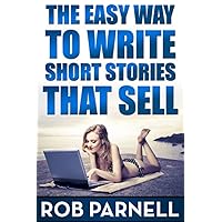 The Easy Way to Write Short Stories That Sell The Easy Way to Write Short Stories That Sell Kindle Paperback