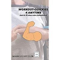 Workout-Quickies 4 Anytime: stark & fit ohne extra Zeitaufwand (muscle:coaching) (German Edition) Workout-Quickies 4 Anytime: stark & fit ohne extra Zeitaufwand (muscle:coaching) (German Edition) Kindle
