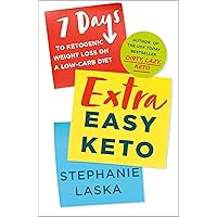 Extra Easy Keto: 7 Days to Ketogenic Weight Loss on a Low-Carb Diet Extra Easy Keto: 7 Days to Ketogenic Weight Loss on a Low-Carb Diet Paperback Kindle Audible Audiobook