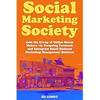 Social Marketing Society: Join the Group of Online Money Makers via Teespring Facebook and Instagram Small Business Marketing Management Business