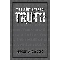 The Unfiltered Truth The Unfiltered Truth Kindle Paperback