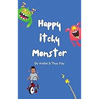 Happy Itchy Monster Happy Itchy Monster Kindle Paperback