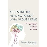 Accessing the Healing Power of the Vagus Nerve: Self-Help Exercises for Anxiety, Depression, Trauma, and Autism Accessing the Healing Power of the Vagus Nerve: Self-Help Exercises for Anxiety, Depression, Trauma, and Autism Paperback Audible Audiobook Kindle Spiral-bound