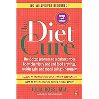 The Diet Cure: The 8-Step Program to Rebalance Your Body Chemistry and End Food Cravings, Weight Gain, and Mood Swings--Naturally The Diet Cure: The 8-Step Program to Rebalance Your Body Chemistry and End Food Cravings, Weight Gain, and Mood Swings--Naturally Paperback Kindle