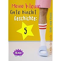 Meine kleine Gute Nacht Geschichte: 5: (Für Erwachsene) (German Edition)