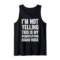 I'm Not Yelling This Is My Weightlifting Coach Voice Tank Top