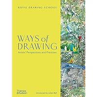 Ways of Drawing: Artists' Perspectives and Practices Ways of Drawing: Artists' Perspectives and Practices Hardcover