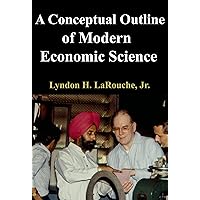 A Conceptual Outline of Modern Economic Science A Conceptual Outline of Modern Economic Science Kindle Paperback