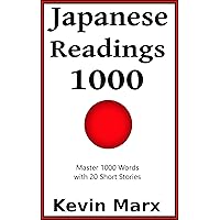 Japanese Readings 1000: Master 1000 Words with 20 Short Stories (Speak Japanese in 90 Days Book 3)